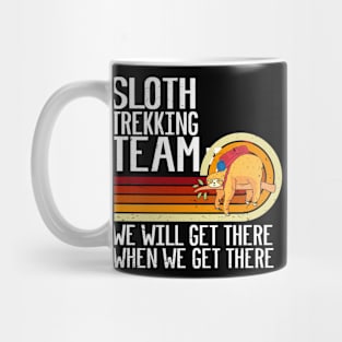 Sloth Trekking Team We Will Get There When We Get There Funny Trekking Mug